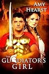The Gladiator's Girl by Amy Hearst The Gladiator's Girl by Amy Hearst