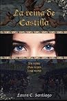 La reina de Castilla by Laura C. Santiago