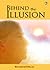 Behind The Illusion