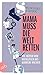 Mama muss die Welt retten: Wie Mütter vom Wickeltisch aus Karriere machen