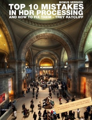 Top 10 Mistakes In HDR Processing and How To Fix Them