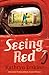 Seeing Red by Kathryn Erskine