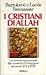 I cristiani di Allah. La straordinaria epopea dei convertiti all'islamismo nei secoli XVI e XVII