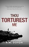 Thou Torturest Me Thou Torturest Me