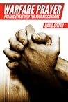 Warfare Prayer - Praying Effectively for Your Missionaries Warfare Prayer - Praying Effectively for Your Missionaries