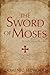 The Sword of Moses (Ava Cur...