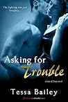 Asking for Trouble by Tessa Bailey