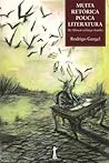 Muita retórica – pouca literatura by Rodrigo Gurgel