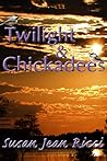 Twilight and Chickadees (Cindy's Crusades, #21)