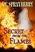 Secret From The Flames
