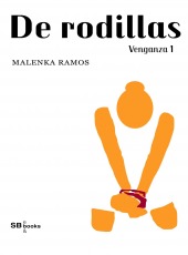 De rodillas (Venganza, #1)