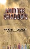 Amid the Shadows