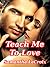 Teach Me To Love