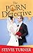 The Porn Detective by Stevie Turner