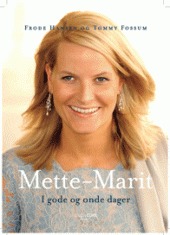 Mette-Marit. I gode og onde dager (Hardcover)