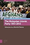 The Malaysian Islamic Party PAS 1951-2013 (Religion and Society in Asia)