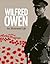 Wilfred Owen: An Illustrated Life