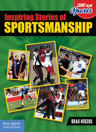 Inspiring Stories of Sportsmanship (Count on Me: Sports)