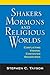 Shakers, Mormons, and Relig...
