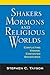 Shakers, Mormons, and Religious Worlds by Stephen C. Taysom