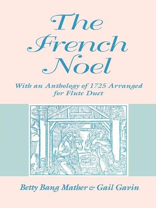 The French Noel: With an Anthology of 1725 Arranged for Flute Duet
