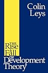 The Rise and Fall of Development Theory