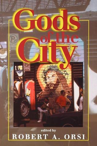 Gods of the City: Religion and the American Urban Landscape (Religion in North America)