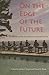On the Edge of the Future: Esalen and the Evolution of American Culture (Religion in North America)