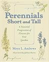 Perennials Short and Tall: A Seasonal Progression of Flowers for Your Garden (Quarry Books) Perennials Short and Tall: A Seasonal Progression of Flowers for Your Garden (Quarry Books)