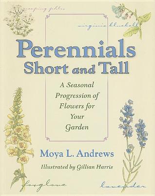 Perennials Short and Tall: A Seasonal Progression of Flowers for Your Garden (Quarry Books)