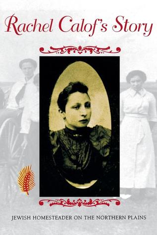 Rachel Calof's Story: Jewish Homesteader on the Northern Plains (Paperback)