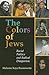 The Colors of Jews: Racial Politics and Radical Diasporism