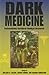 Dark Medicine: Rationalizing Unethical Medical Research (Bioethics and the Humanities)
