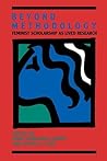 Beyond Methodology: Feminist Scholarship as Lived Research Beyond Methodology: Feminist Scholarship as Lived Research