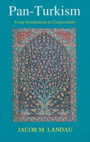Pan-Turkism: From Irredentism to Cooperation (Paperback)