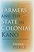 Farmers And the State in Colonial Kano: Land Tenure And the Legal Imagination