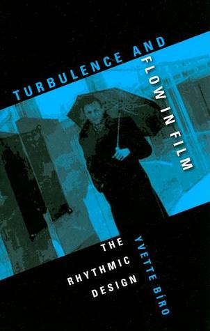 Turbulence and Flow in Film: The Rhythmic Design (Paperback)
