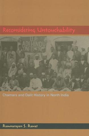 Reconsidering Untouchability: Chamars and Dalit History in North India (Contemporary Indian Studies)