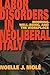 Labor Disorders in Neoliberal Italy: Mobbing, Well-Being, and the Workplace (New Anthropologies of Europe)