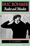 Eric Rohmer: Realist and Moralist Eric Rohmer: Realist and Moralist