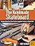 The Handmade Skateboard: Design & Build a Custom Longboard, Cruiser, or Street Deck from Scratch