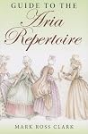 Guide to the Aria Repertoire (Philanthropic and Nonprofit Studies) Guide to the Aria Repertoire (Philanthropic and Nonprofit Studies)