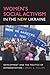 Women's Social Activism in the New Ukraine: Development and the Politics of Differentiation (New Anthropologies of Europe)