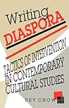 Writing Diaspora: Tactics of Intervention in Contemporary Cultural Studies (Arts and Politics of the Everyday)