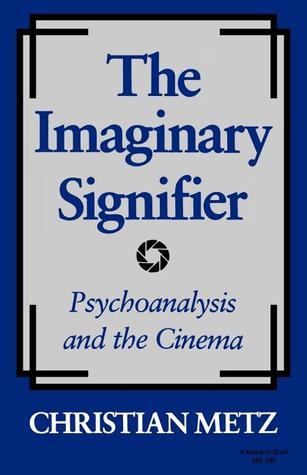 The Imaginary Signifier: Psychoanalysis and the Cinema (Paperback)
