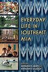 Everyday Life in Southeast Asia by Lorraine Aragon