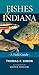 Fishes of Indiana by Thomas P. Simon