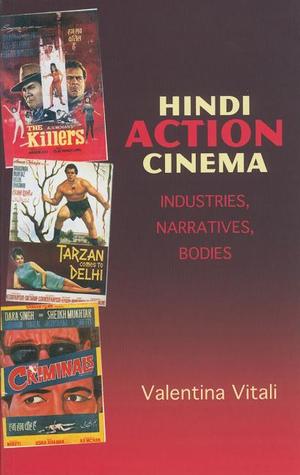 Hindi Action Cinema: Industries, Narratives, Bodies (Paperback)