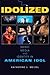 Idolized: Music, Media, and Identity in American Idol (Ethnomusicology Multimedia)