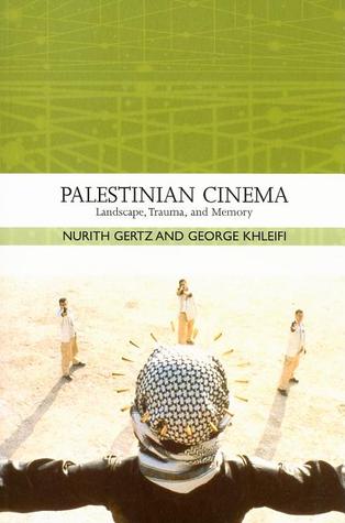 Palestinian Cinema: Landscape, Trauma, and Memory (Paperback)